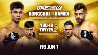 ONE Friday Fights 66 Kongchai vs Hamidi [upl. by Erialb]