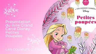 Présentation du livre Grand Carré Disney Petites Poupées [upl. by Akived]