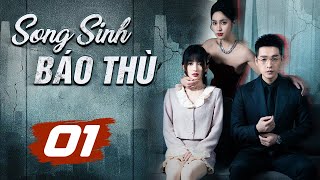 Thuyết Minh SONG SINH BÁO THÙ  Tập 01  Phim Ngôn Tình Trung Quốc Siêu Hay 2024 [upl. by Adnilre]