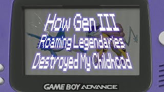 How Gen III Roaming Legendaries Destroyed My Childhood [upl. by Juliann]