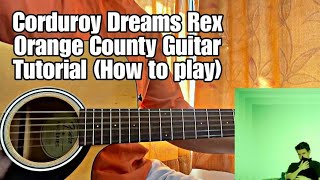 Rex Orange County  Corduroy Dreams  Guitar Tutorial with Chords Full Lesson [upl. by Nirej]