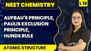 Aufbaus Principle Paulis Exclusion Principle Hunds Rule  Atomic Structure  L16  NEET Chemistry [upl. by Nekciv]