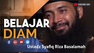 JANGAN BANYAK BICARA  USTADZ SYAFIQ RIZA BASALAMAH [upl. by Aikenahs]