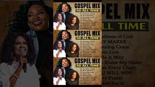 50 Best Gospel Songs Of All Time  GOODNESS OF GOD gospelmix americanblackgospel cecewinansmix [upl. by Aseyt]