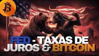 FED  TAXAS DE JUROS amp BITCOIN Análise Gráfica [upl. by Bouldon]