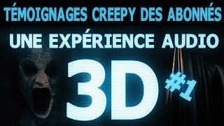 3 Histoires PARANORMALES Spécial Abonnés EXPÉRIENCE AUDIO 3D BINAURALTCA 1 [upl. by Gonzales]