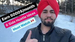 6 Side Hustles Ideas To Earn 5000 Monthly 🇨🇦 [upl. by Sirromal499]