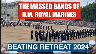 The Massed Bands of HM Royal Marines Beating Retreat 2024 [upl. by Finn]