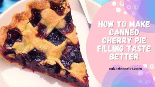 How To Make Canned Cherry Pie Filling Taste Better [upl. by Hutchinson155]