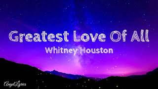 Greatest Love Of All Lyrics Whitney Houston [upl. by Eillah]