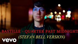 🎶🤩BASTILLE  QUARTER PAST MIDNIGHT OFFICIAL STEFAN BELL VERSION🤩🎶 [upl. by Anuska]