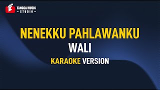 Wali  Nenekku Pahlawanku Karaoke Remastered [upl. by Lahcim]