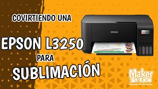 Convirtiendo una Epson L3250 para Sublimación  Te enseño como instalarla [upl. by Coombs585]