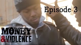 MONEY amp VIOLENCE  Episode 3 [upl. by Dena350]