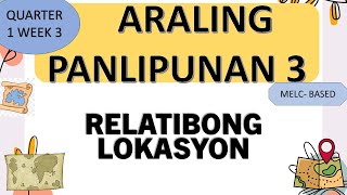 AP3 Q3 Week 3 Relatibong Lokasyon [upl. by Giovanni183]