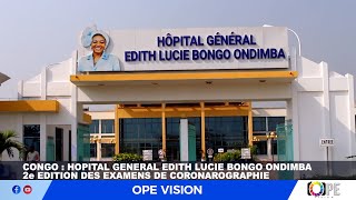 CONGO  HOPITAL GENERAL EDITH LUCIE BONGO ONDIMBA  2e EDITION DES EXAMENS DE CORONAROGRAPHIE [upl. by Silecara159]