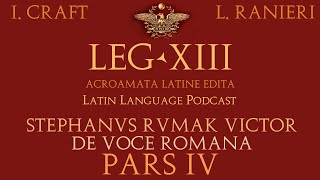 Legio XIII 70 Stephanus 46 dē vōce Rōmānā — Stephanus Rumak Victor [upl. by Alejandrina]