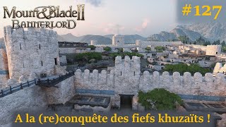 A la reconquête des fiefs khuzaïts  Mount and Blade II  Bannerlord [upl. by Enaid]