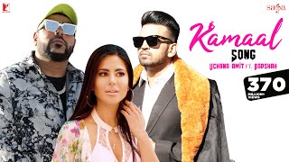 Kamaal Song  Uchana Amit  Ft  Badshah  Alina  Punjabi Song  kamal badshah uchanaamit [upl. by Shoshanna]