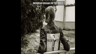 Skinhead Reggae On The Move [upl. by Madigan]