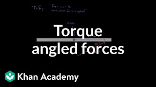 Finding torque for angled forces  Physics  Khan Academy [upl. by Snave]