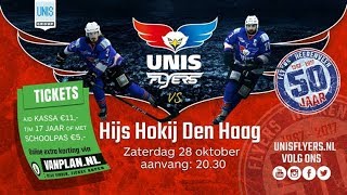 Livestream IJshockey Unis Flyers  Hijs Hokij Den Haag 28 oktober 2017 [upl. by Ahseen576]