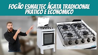 Fogão Esmaltec Ágata Tradicional Pratico e Economico [upl. by Edaw]