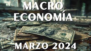 Macroeconomía marzo 2024 Deuda e inflación EEUU y optimismo en mercados sobre Argentina [upl. by Alysoun]