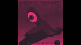 Pinkly Smooth Unfortunate Snort Full Album [upl. by Formica900]