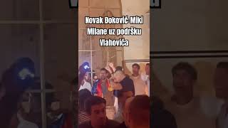 Novak ĐokovićMiki Milane uz podršku Vlahovića [upl. by Sone]