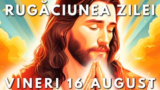 Rugăciunea Zilei Scurtă 🙏 Vineri 16 August 2024 [upl. by Novel417]