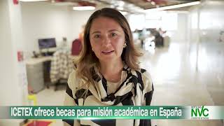 ICETEX OFRECE BECAS PARA MISIÓN ACADÉMICA EN ESPAÑA [upl. by Alyad]