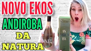 NOVO FRESCOR EKOS ANDIROBA DA NATURA  RESENHA COMPLETA  SAIBA TUDO AGORA [upl. by Kipton]