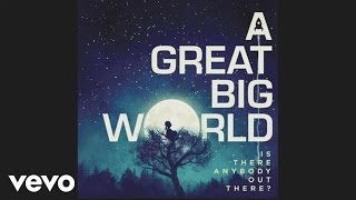 A Great Big World  I Dont Wanna Love Somebody Else Audio [upl. by Holcman]