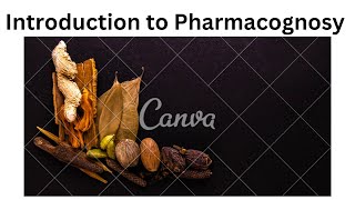 introduction to pharmacognosy [upl. by Elleyoj19]