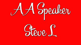 Funny AA Speaker Steve L [upl. by Aleik92]