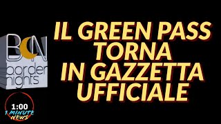 IL GREEN PASS TORNA IN GAZZETTA UFFICIALE  1 Minute News [upl. by Jacoba]