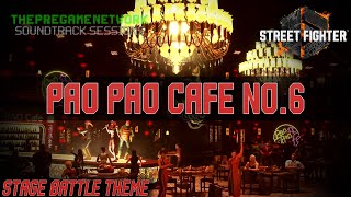 Pao Pao Cafe No6 TPGN InGame Mix  Street Fighter 6  Soundtrack Sessions [upl. by Cummins706]