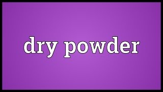 Dry powder Meaning [upl. by Renata351]