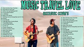 Music Travel Love  New Acoustic Cover Songs 2024 Non Stop Playlist [upl. by Etheline466]