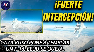 ¡Fuerte intercepion Caza ruso puso a temblar un F16 EEUU se queja de maniobra difunde video [upl. by Cynthia684]