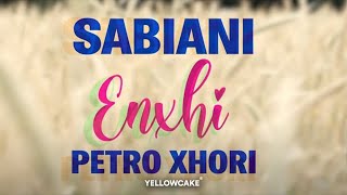 Sabiani ft Petro Xhori  Enxhi Official Audio [upl. by Hairahcez]