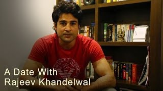 A Date With Rajeev Khandelwal [upl. by Lyrpa]