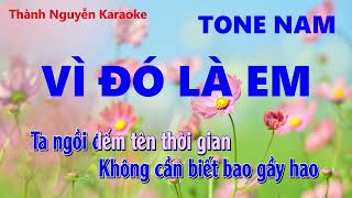 VÌ ĐÓ LÀ EM Karaoke Tone Nam Phối mới CHUYÊN NGHIỆP CỰC HAY DỄ HÁT [upl. by Chrisy]