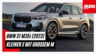 BMW X1 M35i xDrive 2023 Der X1 erhält das SportAbzeichen  AUTO ZEITUNG [upl. by Hillinck]