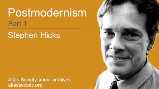 Stephen Hicks on Postmodernism Part 1 [upl. by Akerdnuhs]