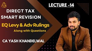 Equalisation Levy amp Advance Rulings CACMAFinal Direct Tax Smart Revision14Yash Khandelwal [upl. by Gonick]