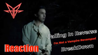 BreakDown Falling In Reverse  quotIm Not a Vampire Revampedquot [upl. by Aicilaf29]