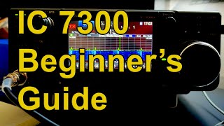 IC 7300 Beginners Guide [upl. by Wilhide854]