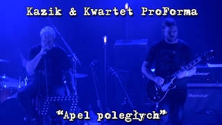 Kazik amp Kwartet ProForma  Live Apel poległych 2017 PREMIERA [upl. by Milde25]